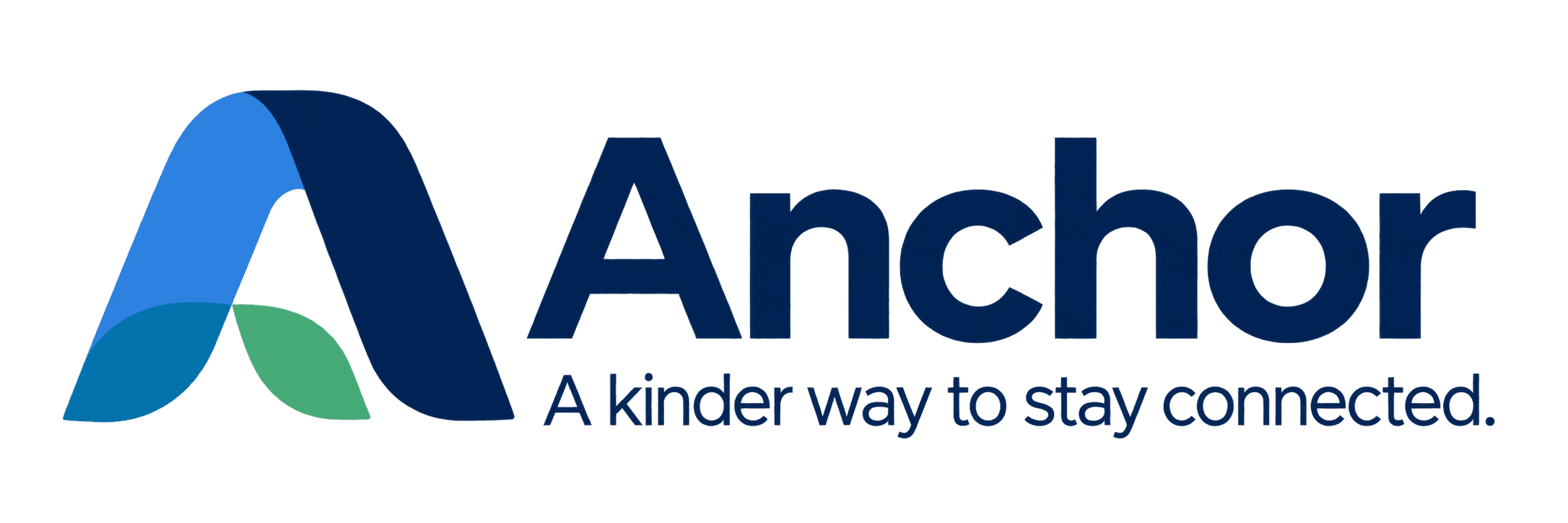 Anchor — A kinder way to stay connected.